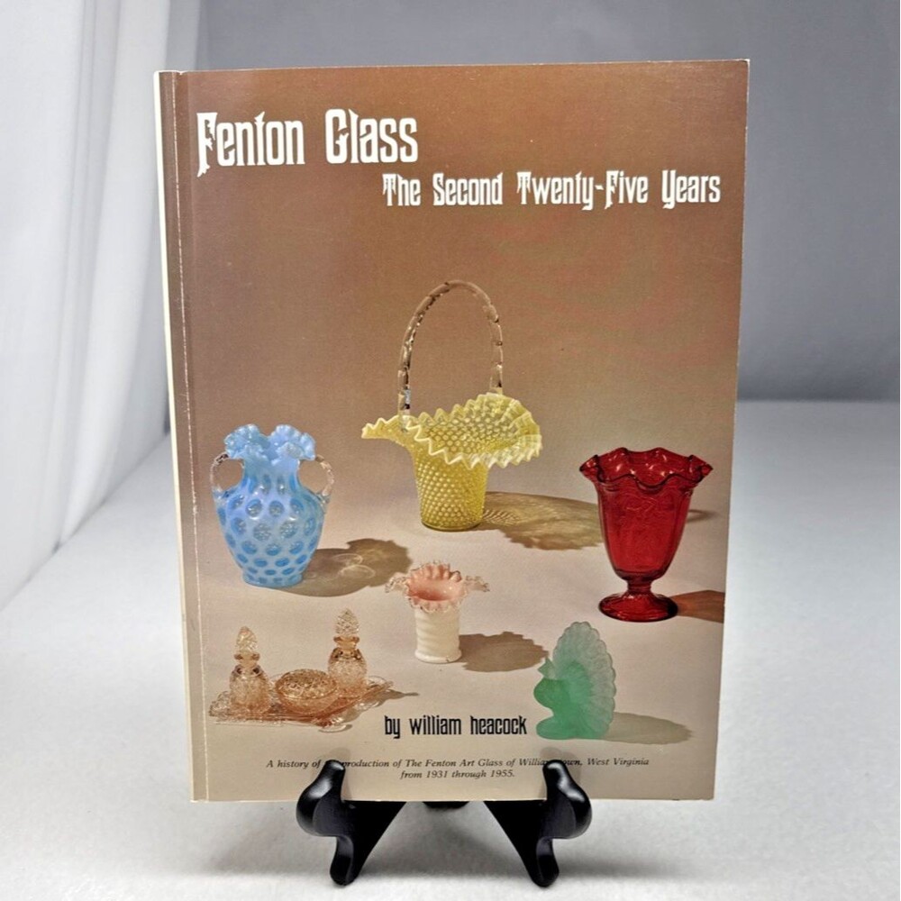 Fenton Glass Second Twenty-Five Years William Heacock 1980 Book Price Guide